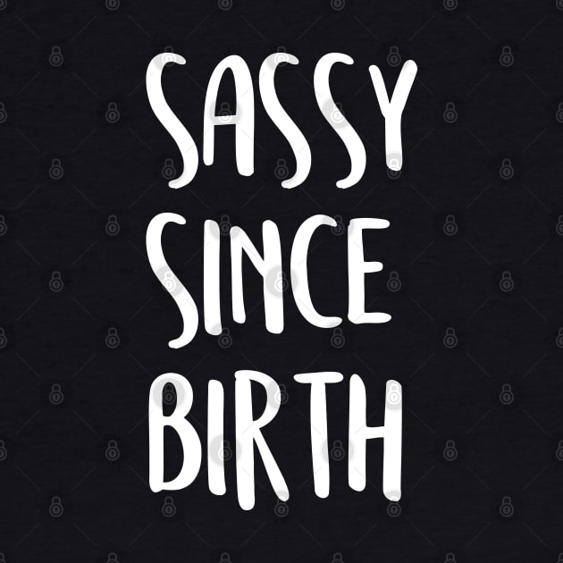Sassy since birth by Tesszero